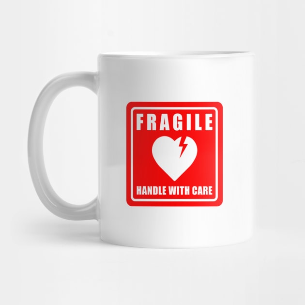 FRAGILE HEART HANDLE WITH CARE by JWOLF